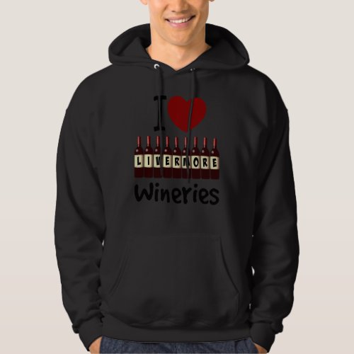 I Love Livermore Wineries Heart And Wine Bottle Ta Hoodie