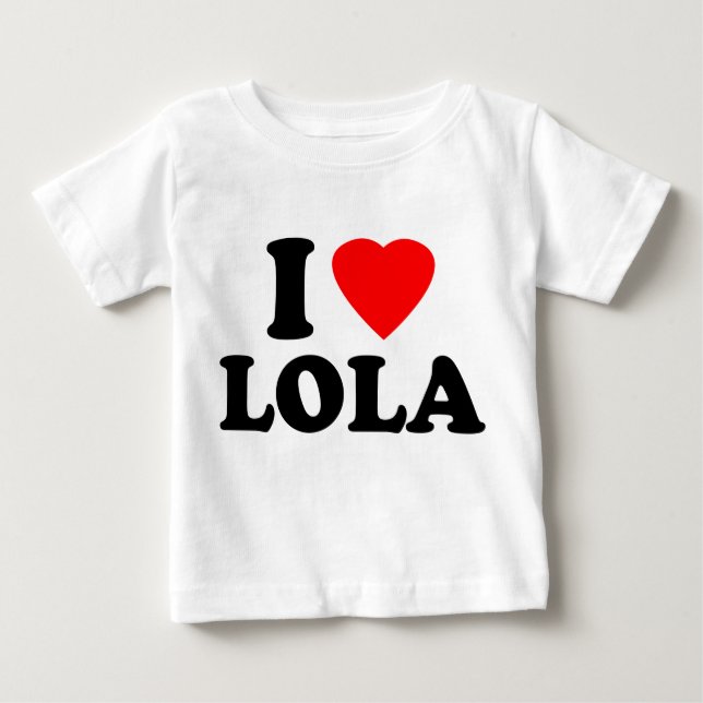 I Love Lola Baby T-Shirt (Front)