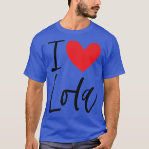 I Love Lola Name Personalized Girl Woman BFF Frien T-Shirt