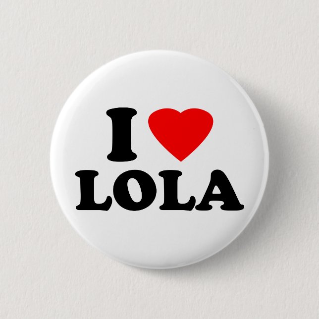 I Love Lola Pinback Button (Front)