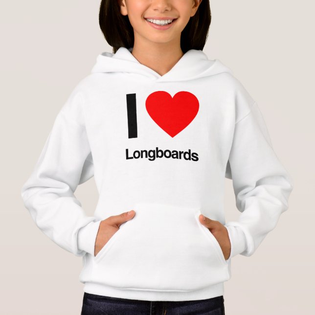 i love longboards hoodie (Front)