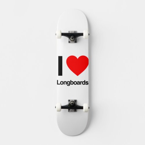 i love longboards skateboard deck