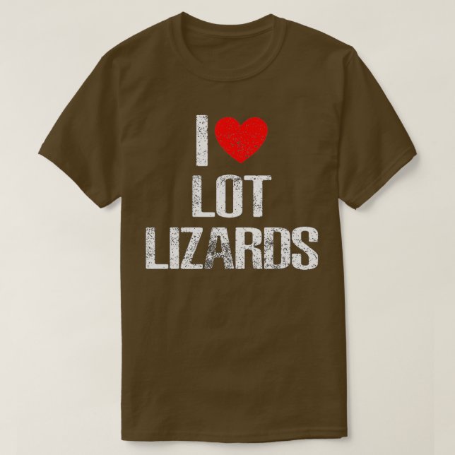 I Love Lot Lizards T-Shirt (Design Front)