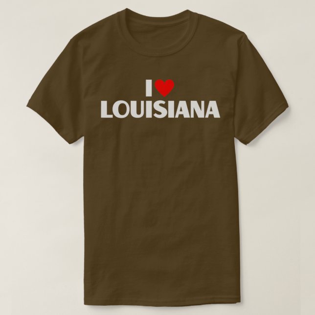 I Love Louisiana Best Home State  I Heart Louisian T-Shirt (Design Front)