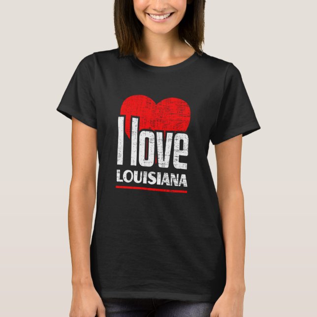 I Love Louisiana Best Home State I Heart Louisiana T-Shirt (Front)