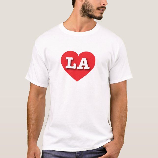 I love Louisiana I love Los Angeles - LA red heart T-Shirt (Front)