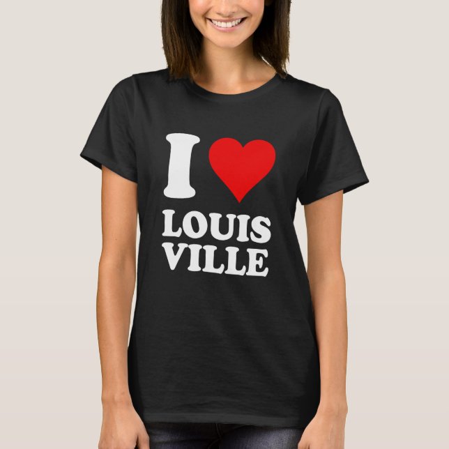 I Love Louisville T-Shirt (Front)