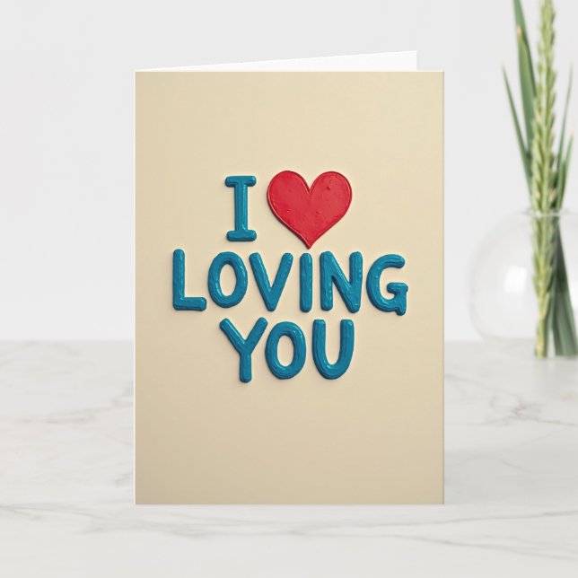 I Love Loving You Card (Front)