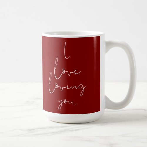 I love loving you Handwritten White on Red Coffee Mug