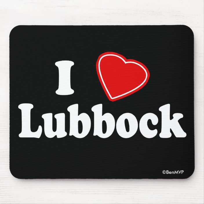 I Love Lubbock Mousepad