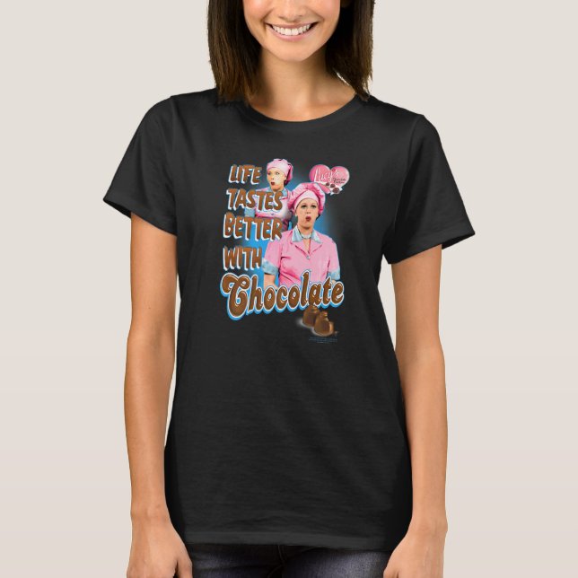 I Love Lucy Better With Chocolate T-Shirt (Front)
