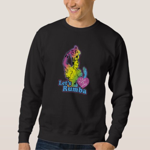 I Love Lucy Lets Rumba Sweatshirt