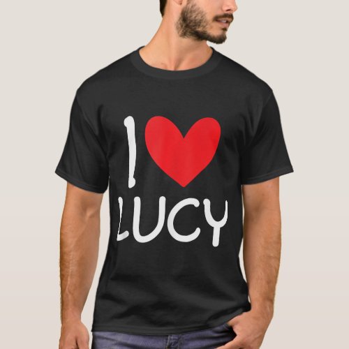 I Love Lucy Name Personalized Girl Woman BFF Frien T_Shirt