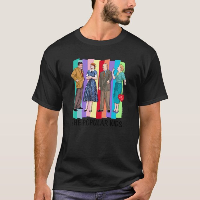 I Love Lucy The Popular Kids T-Shirt (Front)