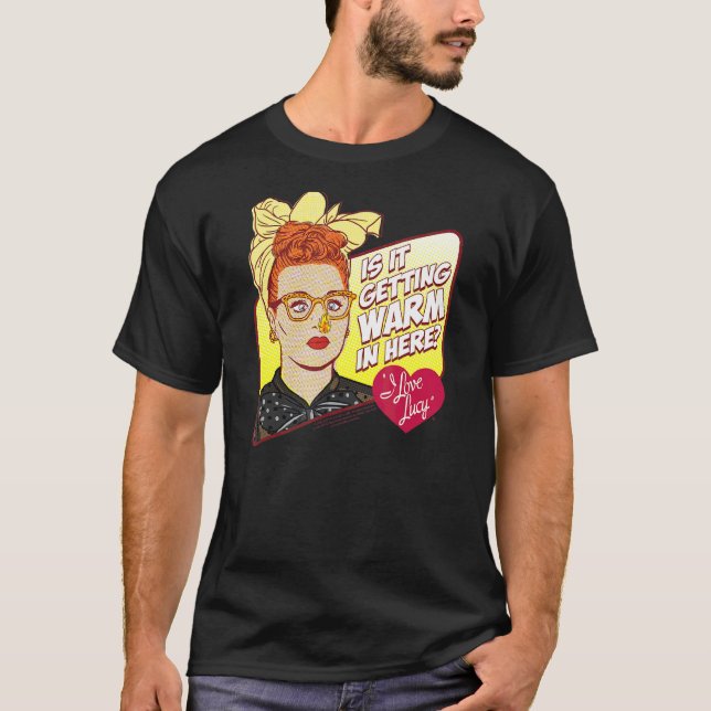 I Love Lucy Warm In Here T-Shirt (Front)