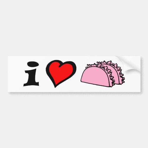 I Love LUV Heart Pink Tacos Bumper Sticker