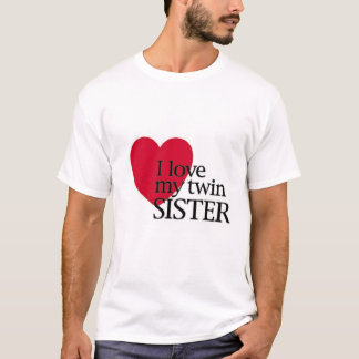 I love m twin sister T-Shirt