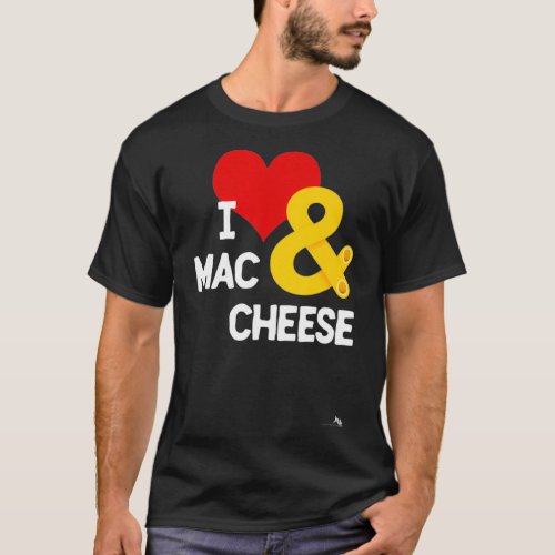 I Love Mac  Cheese T_Shirt