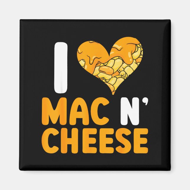 I Love Mac N' Cheese Funny Mac And Cheese  Magnet (Front)