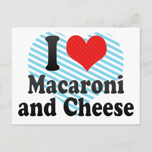 I Love Macaroni  and Cheese Postcard