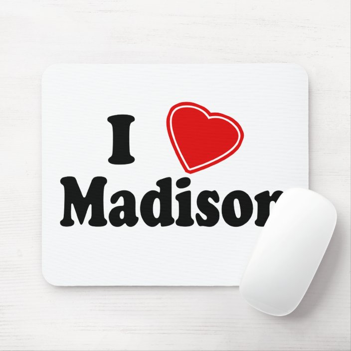 I Love Madison Mousepad