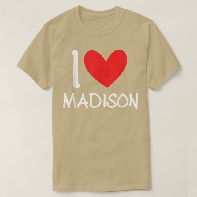I Love Madison Name Personalized Girl Woman BFF Fr T-Shirt (Design Front)