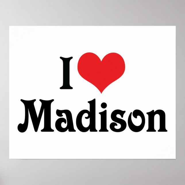 I Love Madison Poster (Front)