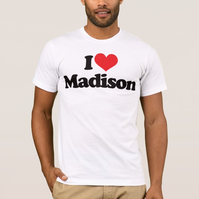 I Love Madison T-Shirt (Front)