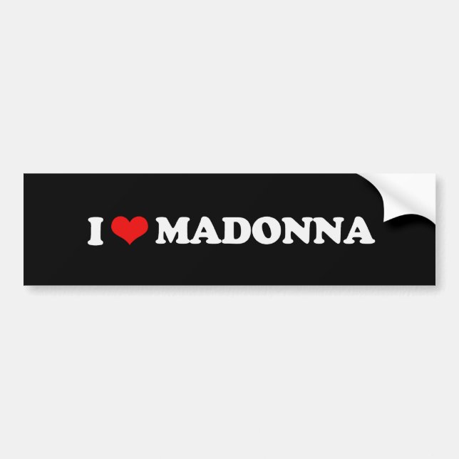 I LOVE MADONNA BUMPER STICKER (Front)