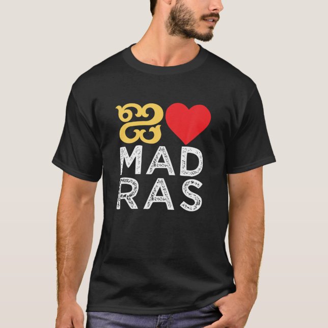 I love Madras Chennai Tamil Language Quote T Shirt (Front)