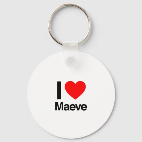 i love maeve keychain