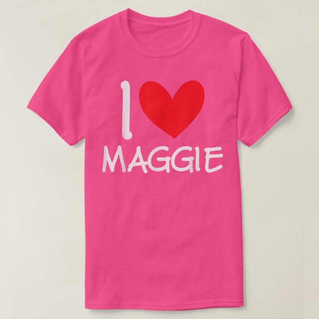I Love Maggie Name Personalized Girl Woman BFF Fri T-Shirt (Design Front)