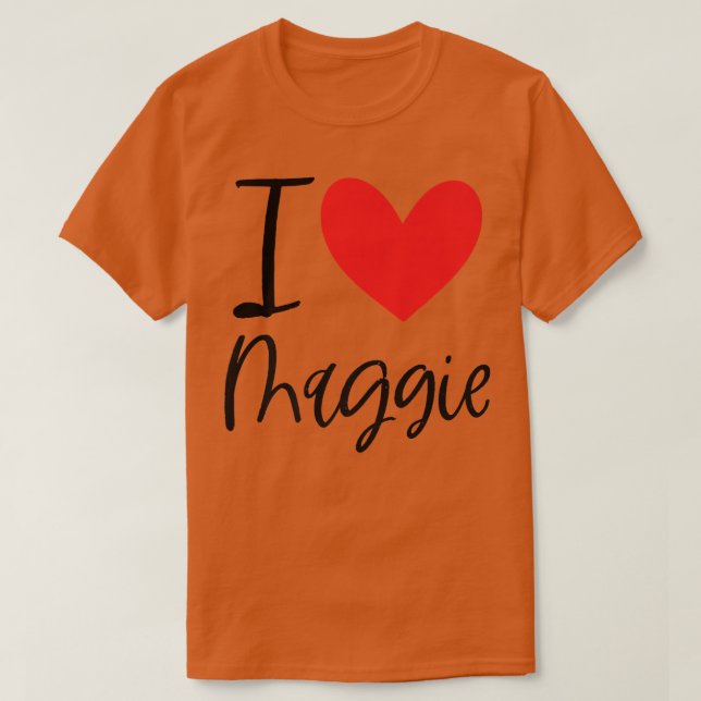 I Love Maggie Name Personalized Girl Woman BFF Fri T-Shirt (Design Front)