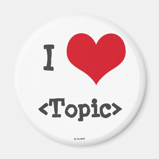 I Love ____ Magnet (Front)