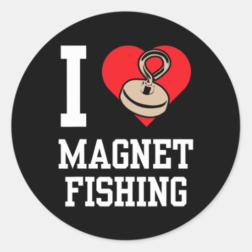 I Love Magnet Fishing Fisherman Magnets Fisher  Classic Round Sticker