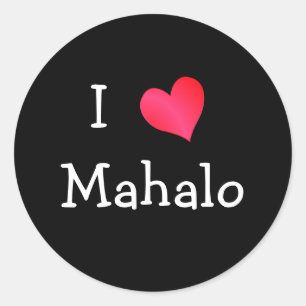 I Love Mahalo Classic Round Sticker