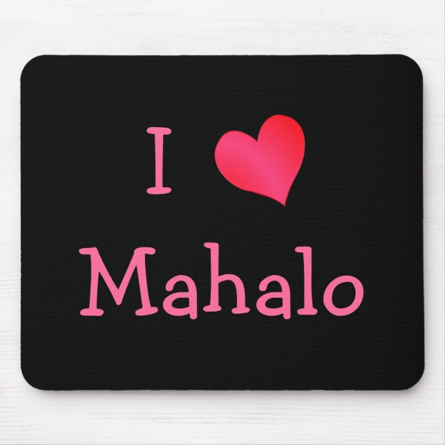 I Love Mahalo Mouse Pad (Front)
