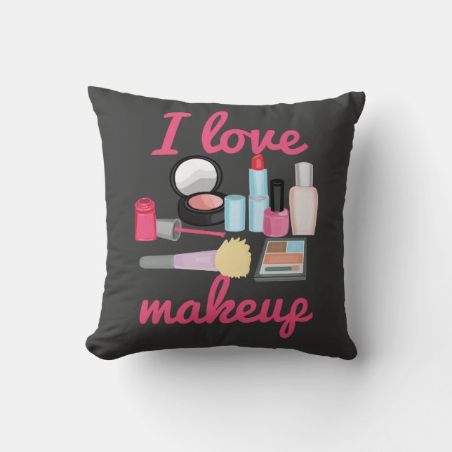 I love makeup cosmetics Decorative Throw Pillow (Front)