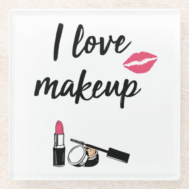 I Love Makeup Glass Coaster (Front)