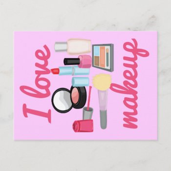 I Love Makeup Postcards by totallypainted at Zazzle