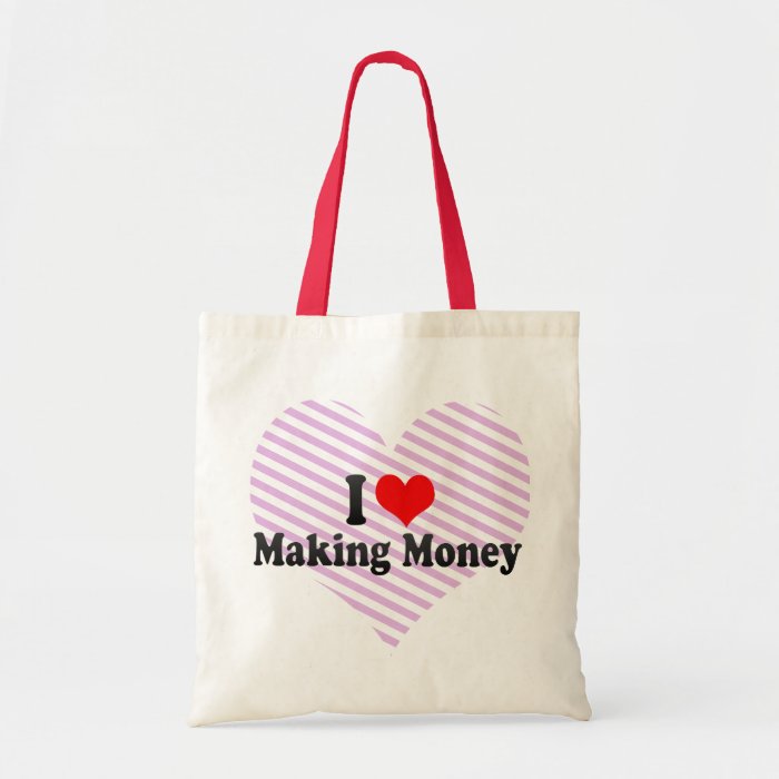 I Love Making Money Canvas Bags