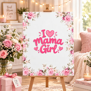 I Love Mama Girl Floral Poster Board – Pink Mommy