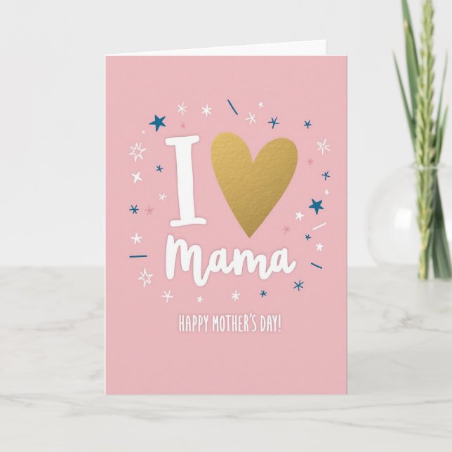 I Love Mama Mothers Day Card (Front)