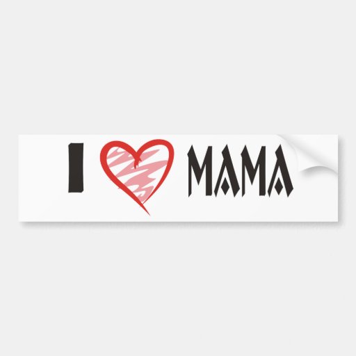 I Love Mama Shirt Car Bumper Sticker | Zazzle