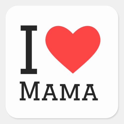 I love mama square sticker