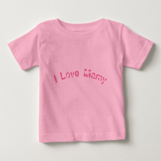 I LOVE MAMY BABY T-Shirt (Front)