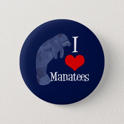 I Love Manatees Button