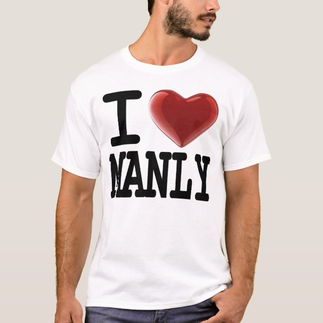 I Love Manly T-Shirt (Front)