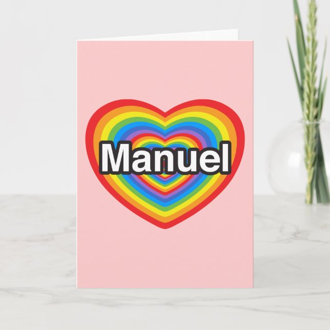 I love Manuel. I love you Manuel. Heart Card (Front)