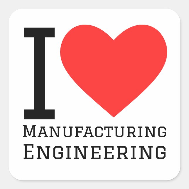 I love manufacturing engineering  square sticker (Front)